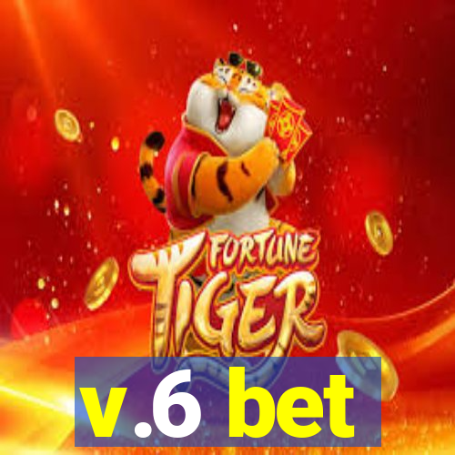 v.6 bet