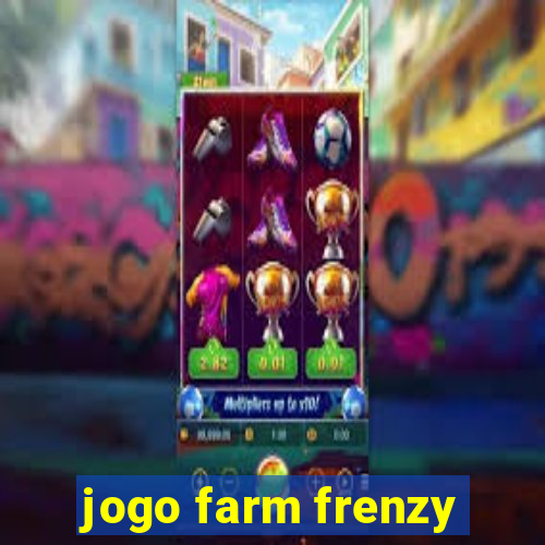 jogo farm frenzy