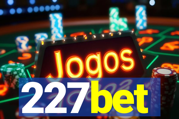 227bet