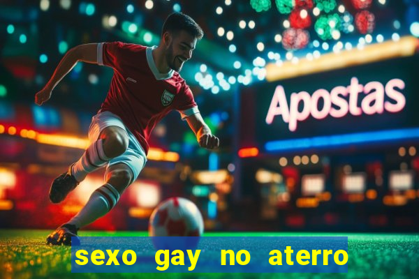 sexo gay no aterro do flamengo