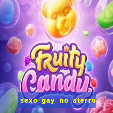 sexo gay no aterro do flamengo