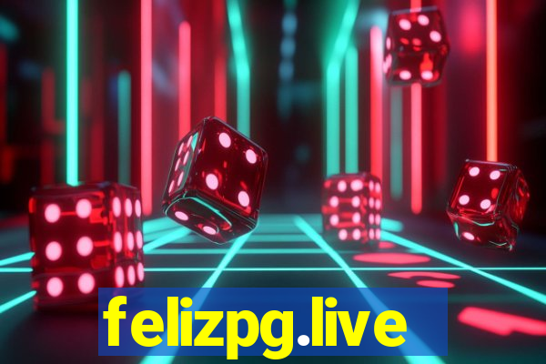 felizpg.live