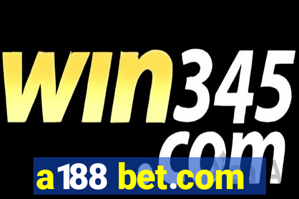 a188 bet.com