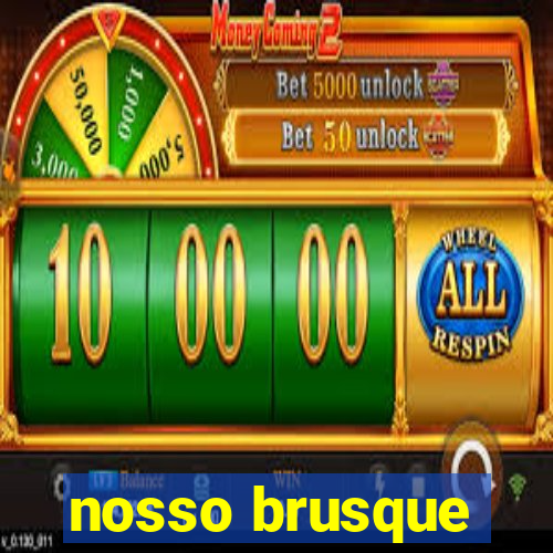 nosso brusque