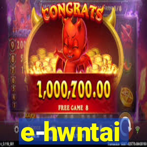 e-hwntai