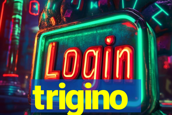 trigino