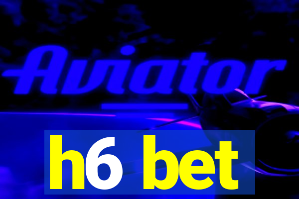 h6 bet