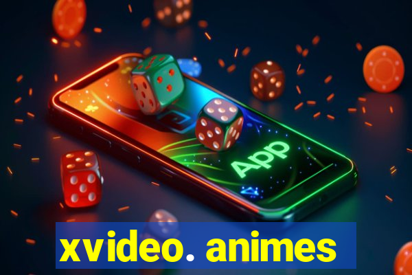 xvideo. animes