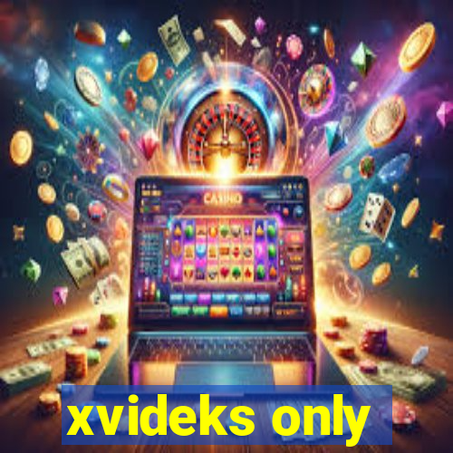 xvideks only