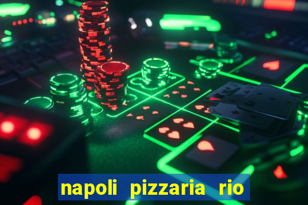 napoli pizzaria rio das pedras