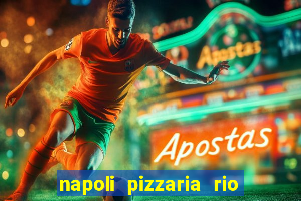 napoli pizzaria rio das pedras