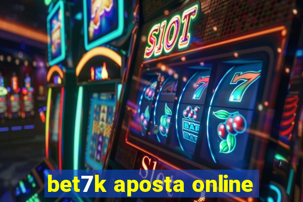 bet7k aposta online