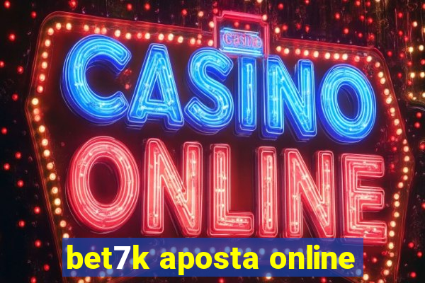 bet7k aposta online