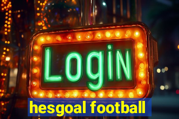 hesgoal football