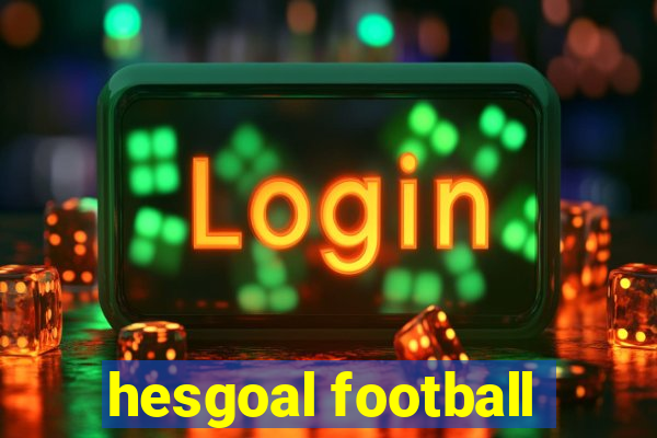 hesgoal football