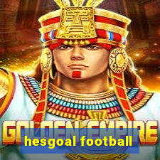 hesgoal football