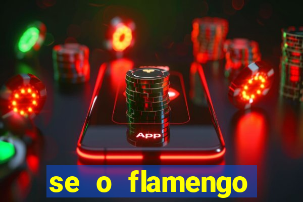 se o flamengo perder hoje o que acontece