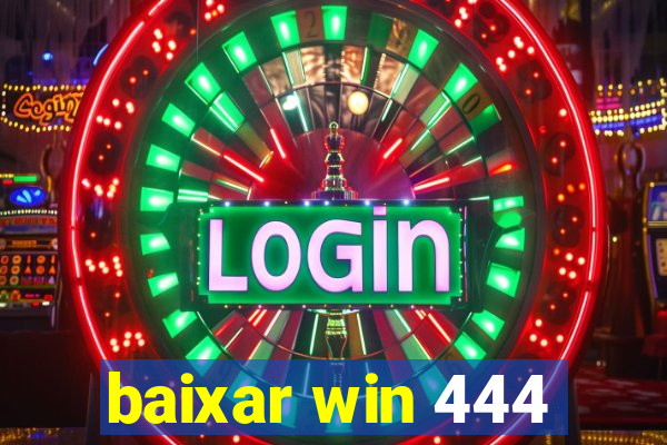 baixar win 444