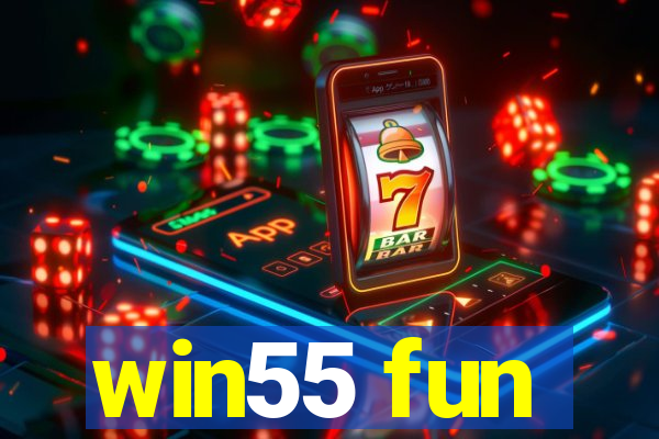 win55 fun