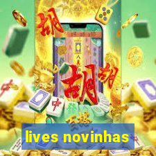 lives novinhas