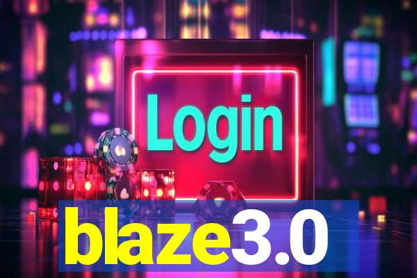 blaze3.0