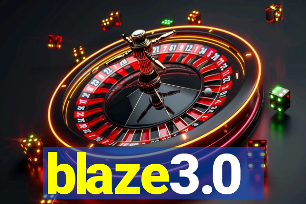 blaze3.0