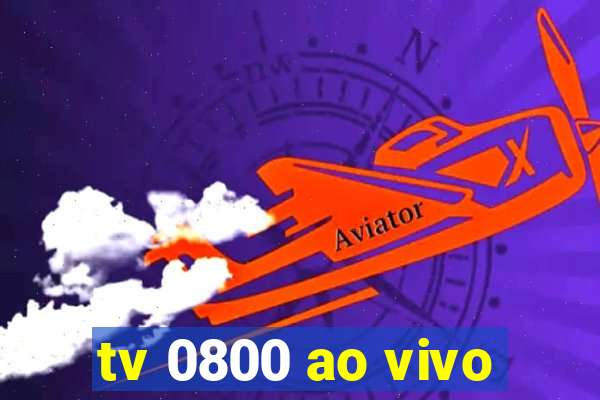 tv 0800 ao vivo