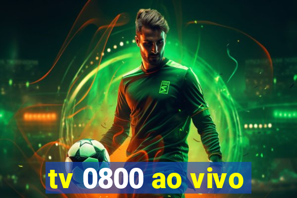 tv 0800 ao vivo