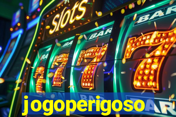 jogoperigoso