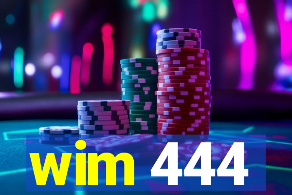 wim 444