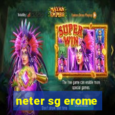 neter sg erome