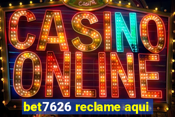 bet7626 reclame aqui