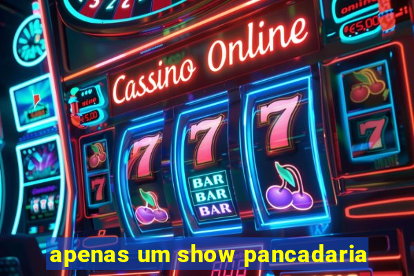 apenas um show pancadaria