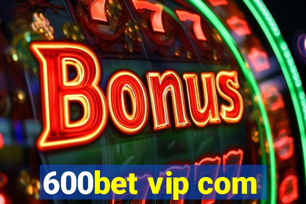 600bet vip com