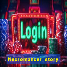 Necromancer story mod apk (unlimited skill points