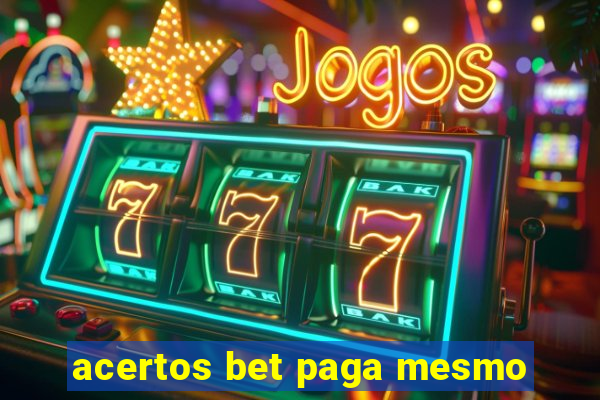 acertos bet paga mesmo