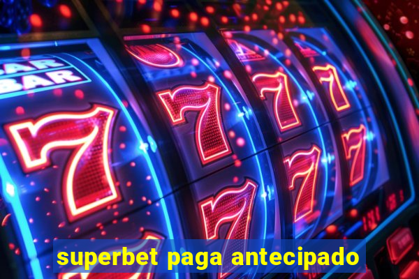 superbet paga antecipado