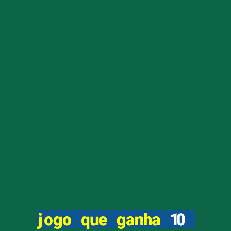 jogo que ganha 10 reais ao se cadastrar