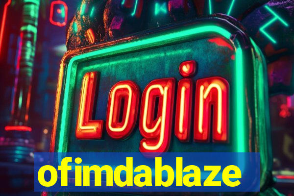 ofimdablaze