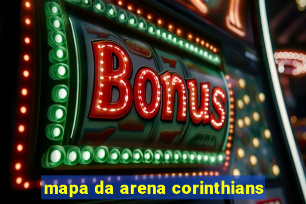 mapa da arena corinthians