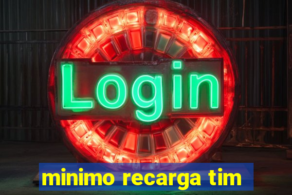 minimo recarga tim