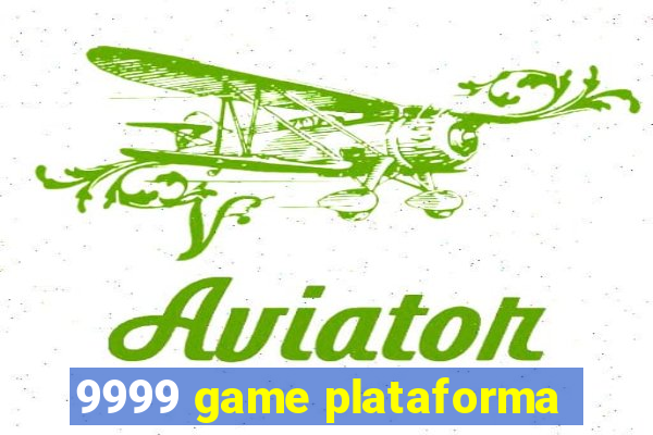 9999 game plataforma