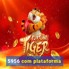 5956 com plataforma