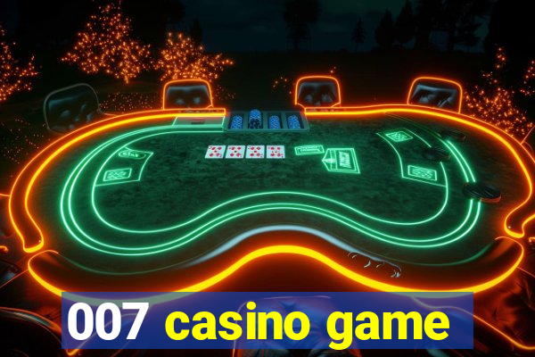 007 casino game