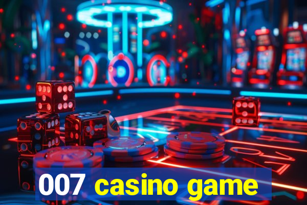 007 casino game