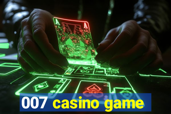 007 casino game