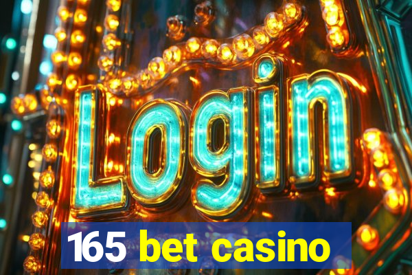 165 bet casino