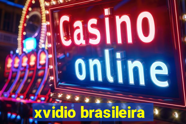 xvidio brasileira