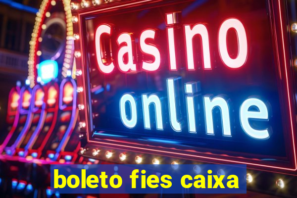 boleto fies caixa