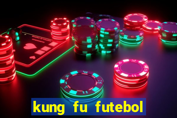 kung fu futebol clube assistir